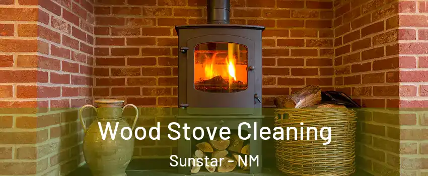 Wood Stove Cleaning Sunstar - NM