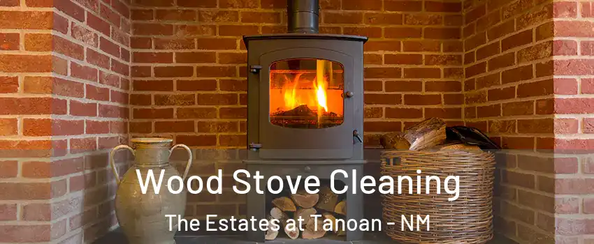 Wood Stove Cleaning The Estates at Tanoan - NM