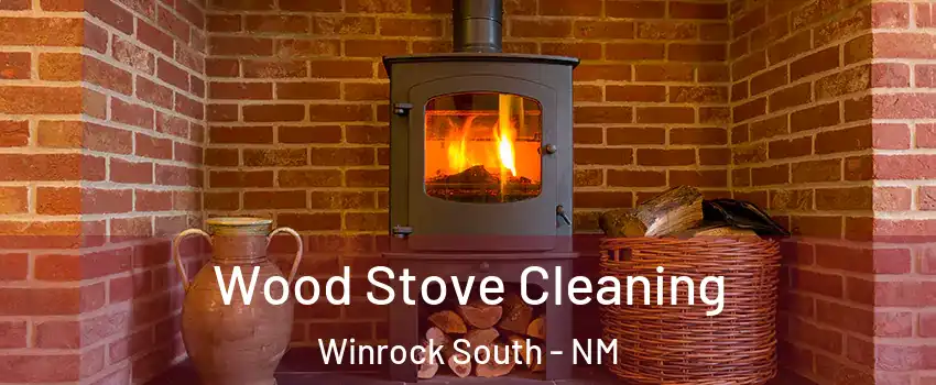 Wood Stove Cleaning Winrock South - NM