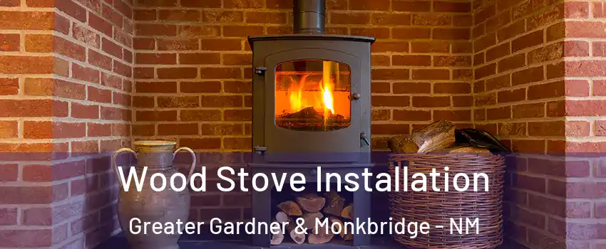 Wood Stove Installation Greater Gardner & Monkbridge - NM