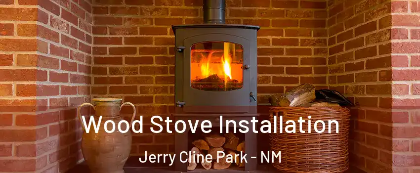 Wood Stove Installation Jerry Cline Park - NM
