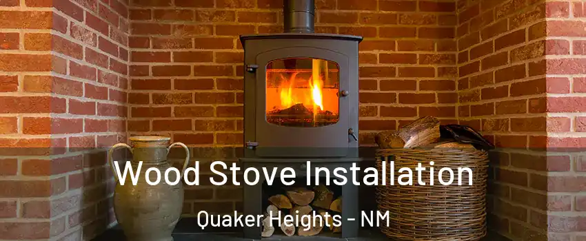 Wood Stove Installation Quaker Heights - NM