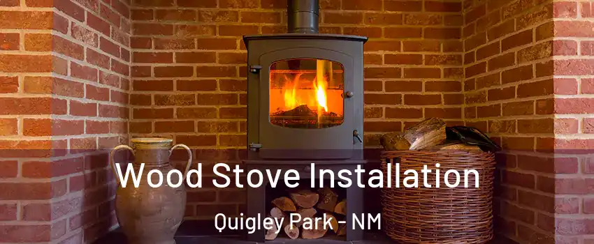 Wood Stove Installation Quigley Park - NM