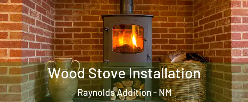 Wood Stove Installation Raynolds Addition - NM
