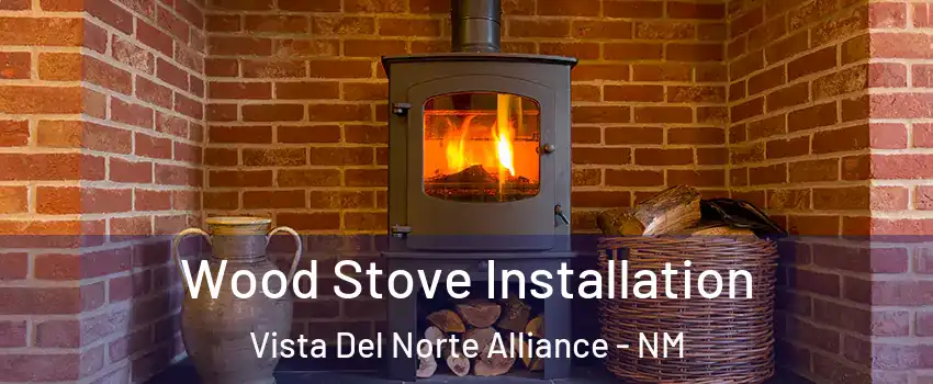 Wood Stove Installation Vista Del Norte Alliance - NM