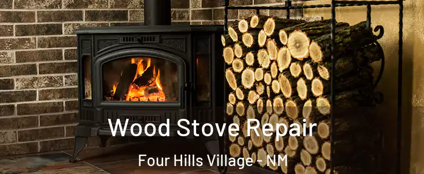 Wood Stove Repair Four Hills Village - NM