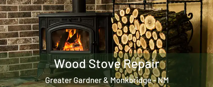 Wood Stove Repair Greater Gardner & Monkbridge - NM