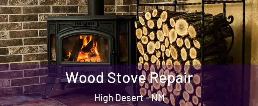 Wood Stove Repair High Desert - NM
