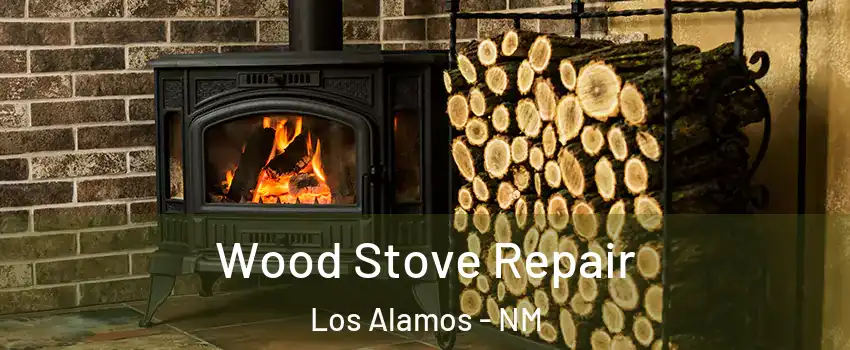 Wood Stove Repair Los Alamos - NM