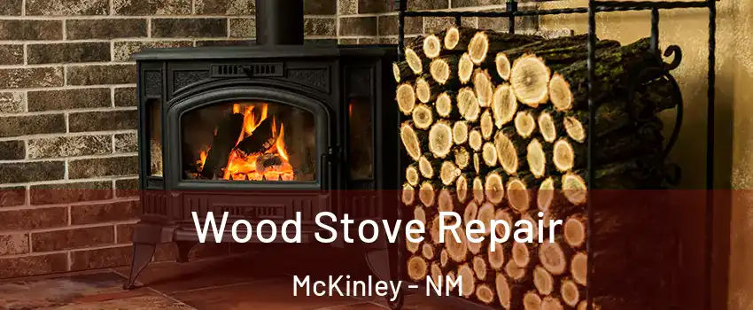Wood Stove Repair McKinley - NM