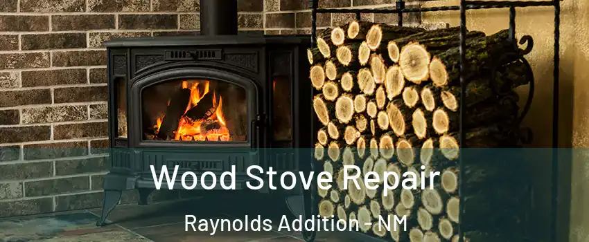 Wood Stove Repair Raynolds Addition - NM